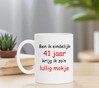 foto 2 Ben ik eindelijk 41 jaar krijg ik zo'n lullig mokje