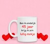 foto 3 Ben ik eindelijk 45 jaar krijg ik zo'n lullig mokje