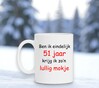 foto 3 Ben ik eindelijk 51 jaar krijg ik zo'n lullig mokje.
