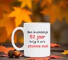 foto 3 Ben ik eindelijk 52 jaar krijg ik zo'n stomme mok