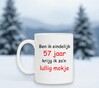 foto 2 Ben ik eindelijk 57 jaar krijg ik zo'n lullig mokje