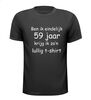 Ben ik eindelijk 59 jaar krijg ik zon lullig t-shirt
