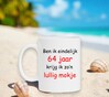 foto 2 Ben ik eindelijk 64 jaar krijg ik zo'n lullig mokje