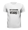 foto 13 dat is een goede vraag t-shirt