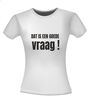 foto 14 dat is een goede vraag t-shirt