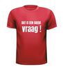 foto 7 dat is een goede vraag t-shirt