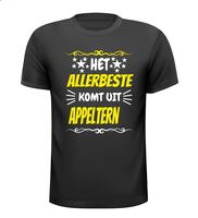 Het allerbeste komt uit Appeltern t-shirt Het allerbeste komt uit Appeltern t-shirt