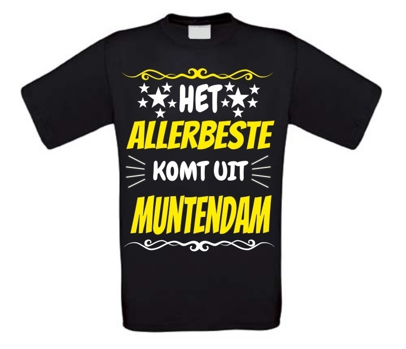 Het allerbeste komt uit Muntendam t-shirt