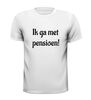 foto 13 Ik ga met pensioen t-shirt