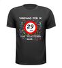 Vandaag ben ik 29 jaar! dus feliciteren maar....t-shirt