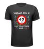 Vandaag ben ik 40  jaar! dus feliciteren maar....t-shirt