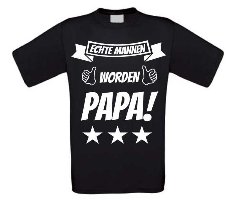 echte mannen worden papa T-shirt