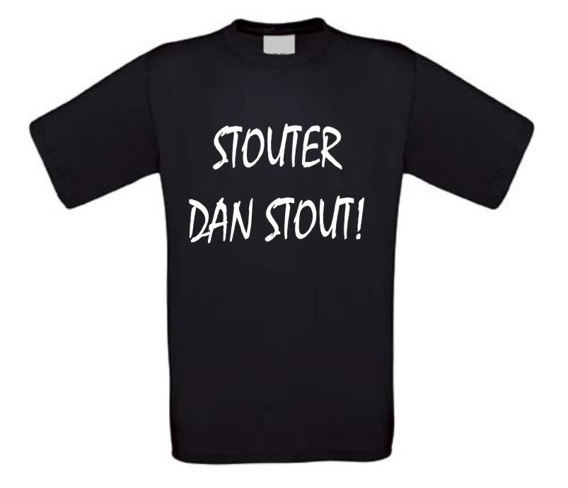 Stouter dan stout T-shirt