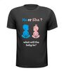he or she? what will the baby be t-shirt