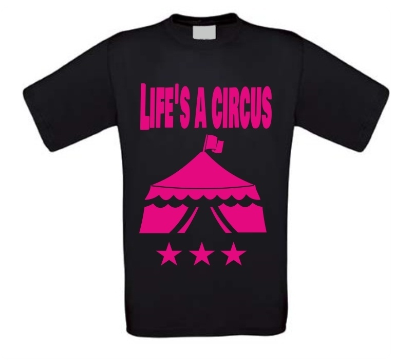 Life's a circus T-shirt