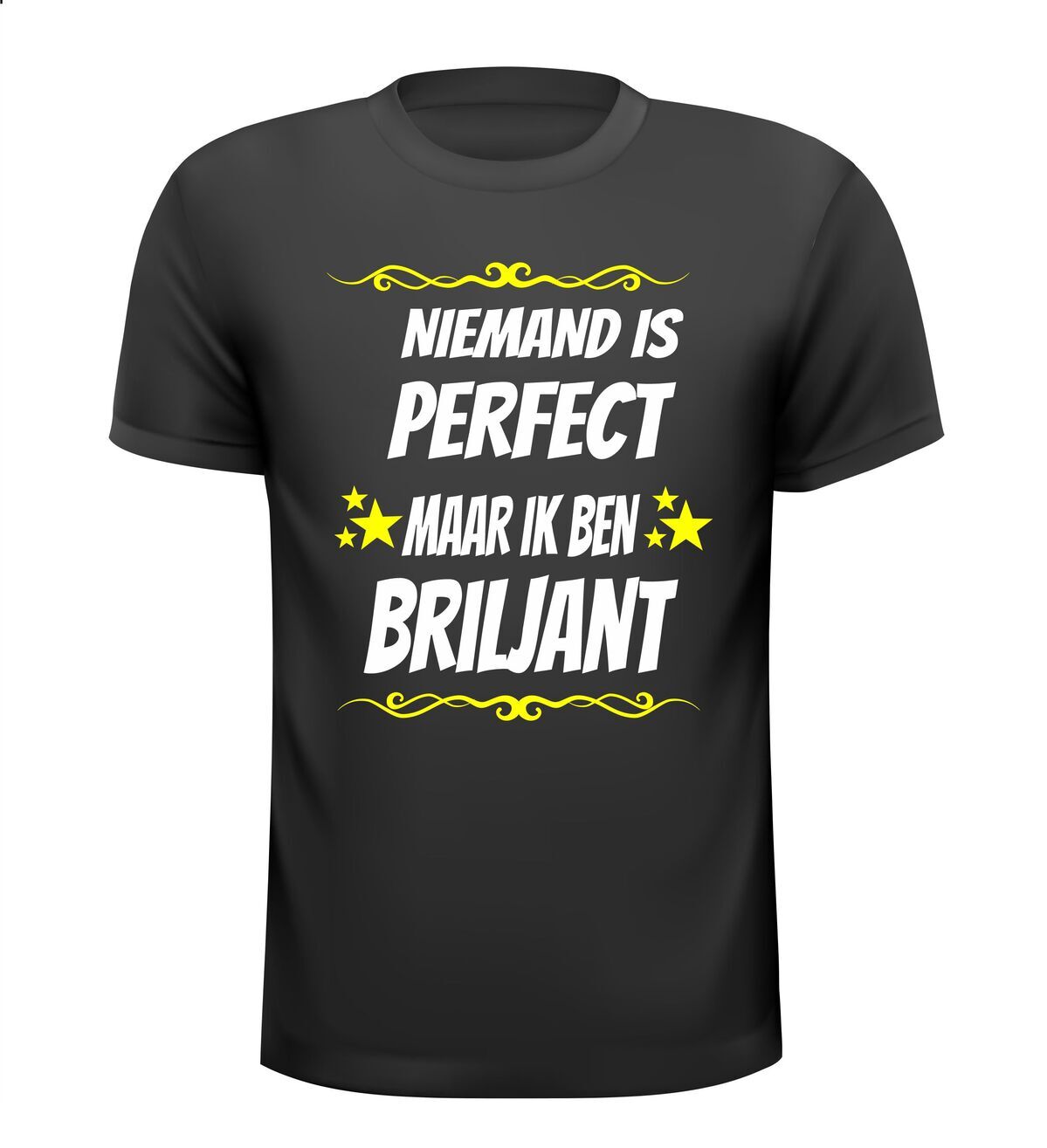 Niemand is perfect maar ik ben briljant T-shirt