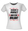 foto 14 Niemand is perfect maar ik ben briljant T-shirt