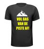 vol gas van de piste af T-shirt