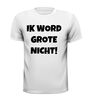 foto 7 Ik word grote nicht T-shirt