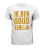 foto 13 Ik ben goudeerlijk T-shirt