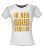 foto 14 Ik ben goudeerlijk T-shirt