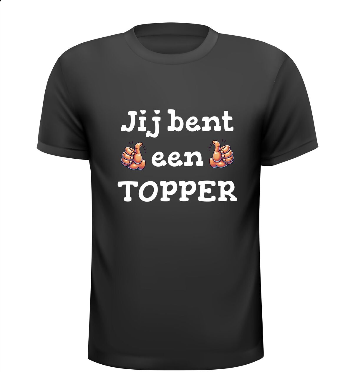 Jij bent een topper T-shirt