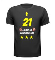 21 jaar en woest aantrekkelijk t-shirt 21 jaar en woest aantrekkelijk t-shirt