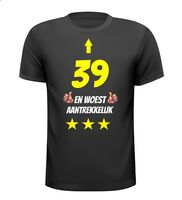 39 jaar en woest aantrekkelijk t-shirt 39 jaar en woest aantrekkelijk t-shirt