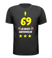69 jaar en woest aantrekkelijk t-shirt 69 jaar en woest aantrekkelijk t-shirt