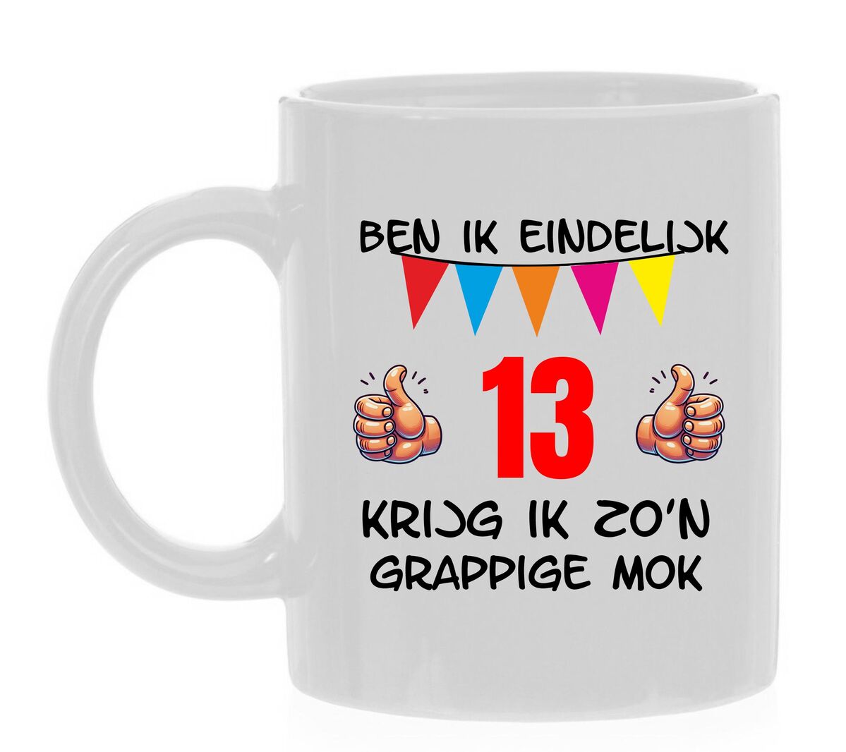 Ben ik eindelijk 13 jaar krijg ik zo'n grappige mok