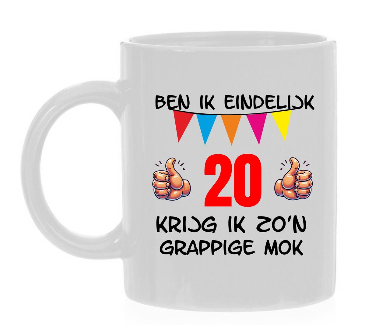 Ben ik eindelijk 20 jaar krijg ik zo'n grappige mok