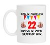 Ben ik eindelijk 22 jaar krijg ik zon grappige mok