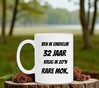 foto 2 Ben ik eindelijk 32 jaar krijg ik zo'n rare mok