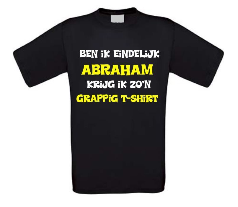 Ben ik eindelijk Abraham krijg ik zon grappig t-shirt