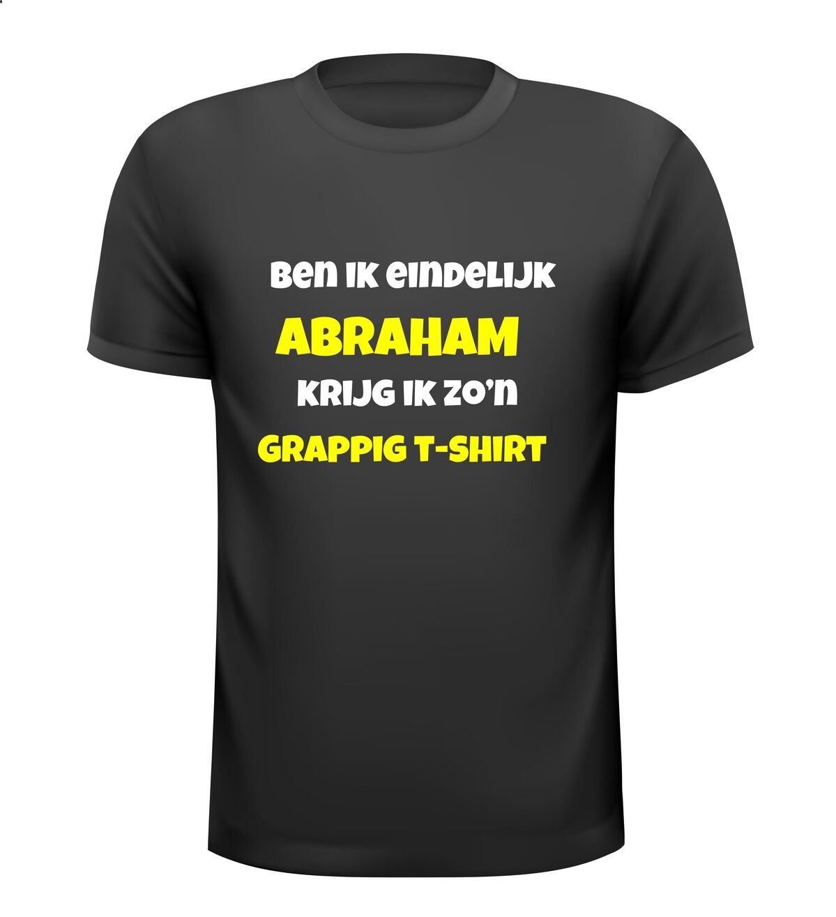 Ben ik eindelijk Abraham krijg ik zon grappig t-shirt