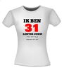 foto 14 Ik ben 31 lentes jong maar daar zie je helemaal niks van T-shirt