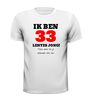 foto 13 Ik ben 33 lentes jong maar daar zie je helemaal niks van T-shirt