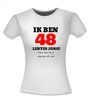 foto 14 Ik ben 48 lentes jong maar daar zie je helemaal niks van T-shirt