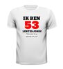 foto 13 Ik ben 53 lentes jong maar daar zie je helemaal niks van T-shirt