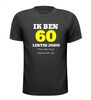 Ik ben 60 lentes jong maar daar zie je helemaal niks van T-shirt