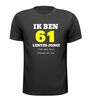 foto 1 Ik ben 61 lentes jong maar daar zie je helemaal niks van T-shirt