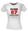 foto 14 Ik ben 67 lentes jong maar daar zie je helemaal niks van T-shirt