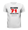 foto 13 Ik ben 71 lentes jong maar daar zie je helemaal niks van T-shirt
