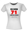 foto 14 Ik ben 71 lentes jong maar daar zie je helemaal niks van T-shirt
