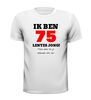 foto 13 Ik ben 75 lentes jong maar daar zie je helemaal niks van T-shirt