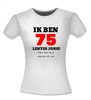 foto 14 Ik ben 75 lentes jong maar daar zie je helemaal niks van T-shirt