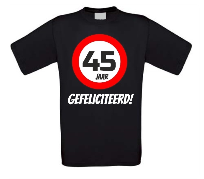 verjaardags T-shirt 45 jaar verkeersbord