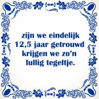 Zijn eindelijk 12,5 jaar getrouwd krijgen we zo'n ...