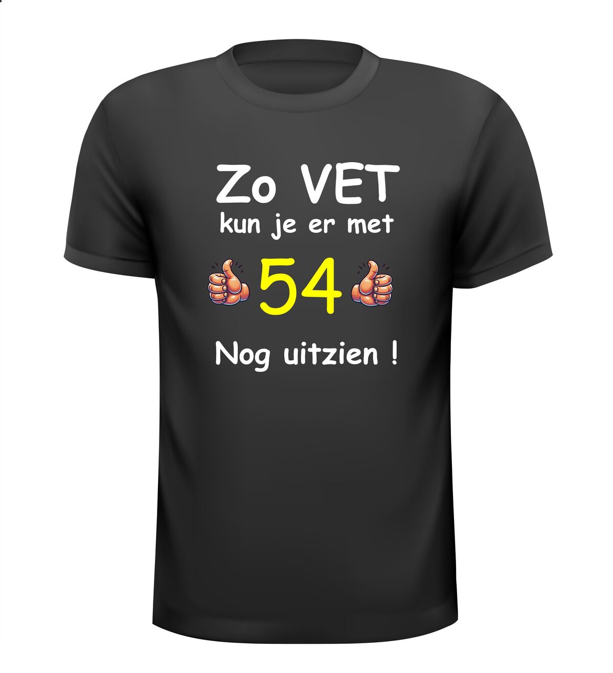 zo vet kun je er met 54 jaar nog uitzien T-shirt