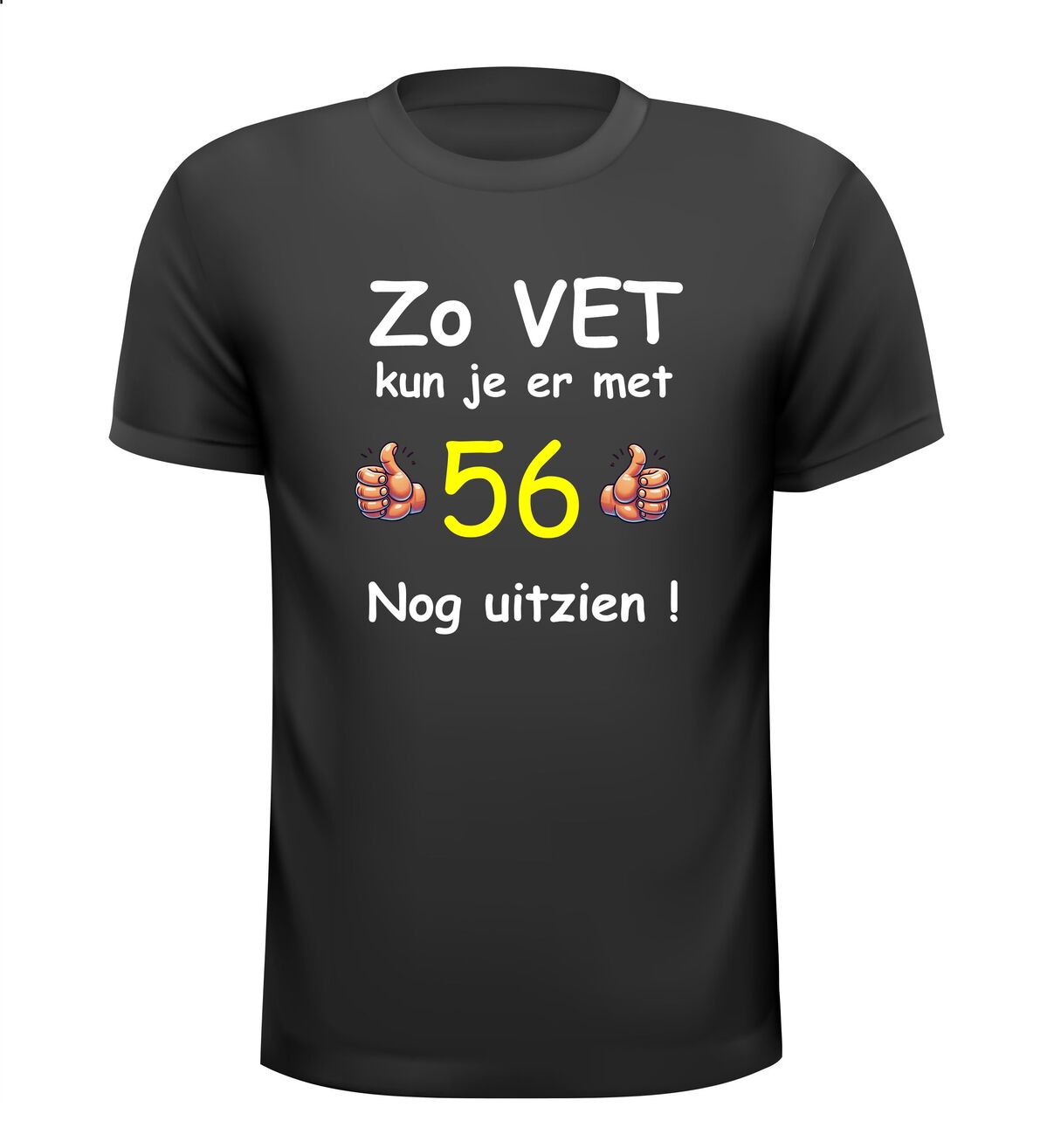 zo vet kun je er met 56 jaar nog uitzien T-shirt